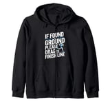 Funny Runner Quote - Drag To Finish Line Running Zip Hoodie