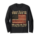 Support The Country You Live In the country you support Long Sleeve T-Shirt
