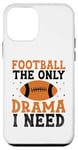 Coque pour iPhone 12 mini Football The Only Drama I Need Footbaler Sports