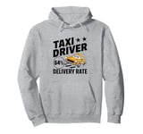 Taxi Driver Delivery Rate Cab Taxis Drivers Pullover Hoodie