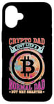 Coque pour iPhone 16 Plus Crypto Dad, Just Like A Normal Dad But Way Smarter