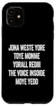 iPhone 11 Don't Waste Your Time On Me You're Already The Voice Inside Case