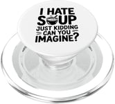 Vintage I Hate Soup Just Kidding Can You Imagine funny PopSockets PopGrip for MagSafe