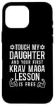 iPhone 16 Pro Max Touch My Daughter First Krav Maga Lesson Free Case