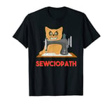 It Started Out As a Harmless Hobby | I'm A Sewciopath T-Shirt