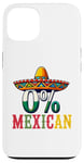 iPhone 13 0% Mexican Cinco De Mayo Fiesta Sombrero Funny Party Case