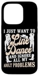 iPhone 14 Pro Line Dancing Dance Teacher I Just Want To Line Dance And Case