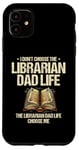 iPhone 11 The Librarian Dad Life Choose Me Library Book Reading Books Case