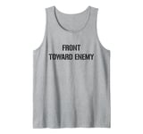 FRONT TOWARD ENEMY CLAYMORE MINE Tank Top