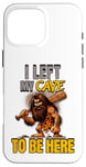 iPhone 16 Pro Max I Left My Cave To Be Here Man Cave Caveman Funny Husband Case