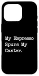 Coque pour iPhone 16 Pro Café équestre amusant I Espresso My Lead Changes