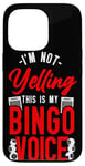 iPhone 13 Pro Bingo Player I'm Not Yelling This Is My Bingo Voice Case