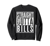 Straight Outta Bills Funny Sarcasm Quote Vintage Sweatshirt