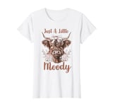 Highland Cow Just A Little Moody Cute Farm Animal Farmer T-Shirt