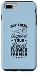 iPhone 7 Plus/8 Plus Buy Local Support Your Local Flower Farmer Case