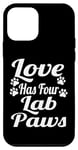 Coque pour iPhone 12 mini Funny Love Has Four Lab Paws Dog Lover Puppy Humour Parent