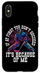 iPhone X/XS If At First You Don’t Succeed It’s Because Of Me Ice Hockey Case