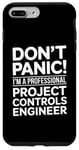 iPhone 7 Plus/8 Plus Don't Panic I'm A Professional Project Controls Engineer Case