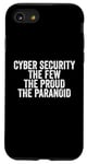 Coque pour iPhone SE (2020) / 7 / 8 Cybersécurité The Few The Proud The Paranoid Funny Techie