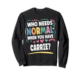 CARRIE Personalized Name Funny Cute Custom CARRIE Name Sweatshirt