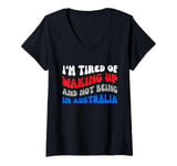 Womens I'm tired of waking up and not being in Australia V-Neck T-Shirt