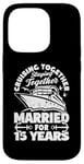 iPhone 14 Pro 15 Years Married Cruising 15th Wedding Anniversary Cruise Case