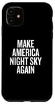 iPhone 11 Make America Night Sky Again Case