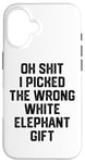 iPhone 16 oh shit i picked the wrong white elephant gift Adults Case