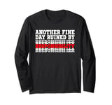 Another Fine Day Ruined By Responsibility Long Sleeve T-Shirt