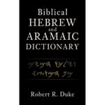 Biblical Hebrew and Aramaic Dictionary (inbunden, eng)