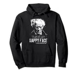 This Is My Happy Face Arthur Schopenhauer Philosophy Pullover Hoodie