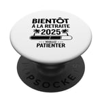 Bientôt À La Retraite Humour idée Cadeau Retraité 2025 PopSockets PopGrip Adhésif