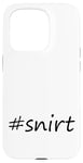 Coque pour iPhone 15 Pro #snirt t-shirt, chemise à capuche, housse de téléphone portable, chemise, oreiller