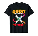 Quoit Happens Just Win It Outdoor Quoits Traditional Game T-Shirt