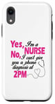 Coque pour iPhone XR Yes I'm A Nurse No I Can't Give You A Phone Diagnosis At 14h