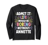 ANNETTE Personalized Name Funny Cute Custom ANNETTE Name Long Sleeve T-Shirt