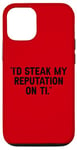 Coque pour iPhone 12/12 Pro I'd Steak My Reputation Lout It Funny Beef Carnivore Diet Pun