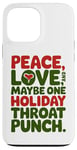 iPhone 13 Pro Max Peace Love And Maybe One Holiday Throat Punch Red Green Case