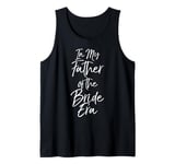 Trendy Wedding Party Gift Idea In My Father of the Bride Era Tank Top