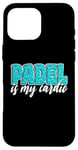 Coque pour iPhone 16 Pro Max Padel Is My Cardio Sport Citation Cute Padel pour femme