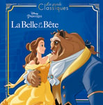 LA BELLE ET LA BÊTE - Les Grands Classiques - L'histoire du film - Disney Princesses (Jeunesse)