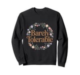 Barely Tolerable Shirt Book Lover Bookish Floral Bookworm Sweatshirt