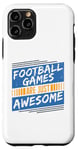 Coque pour iPhone 11 Pro Les jeux de football sont tout simplement géniaux - Amoureux de football