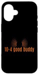 Coque pour iPhone 16 10-4 Good Buddy. Slang, CB Radio Slang,