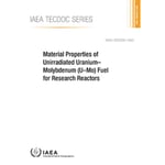 Material Properties of Unirradiated Uranium–Molybdenum (U–Mo) Fuel for Research Reactors (häftad, eng)