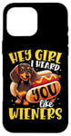 iPhone 16 Pro Max Hey Girl I heard you like Wieners Funny Dachshund Case