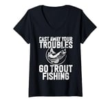 Womens Cast Away Your Troubles Go Trout Fishing Trout V-Neck T-Shirt