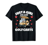 Just A Girl Who Loves Golf Carts, Golf Cart Lover T-Shirt