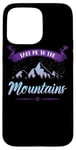 iPhone 15 Pro Max Take Me To The Mountains Climber Hiker Outdoor Funny Hiking Case