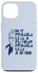 iPhone 13 Ruth Bader Ginsburg NOT FRAGILE LIKE A FLOWER BOMB RBG Meme Case